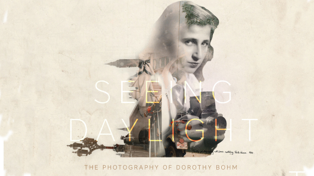 Seeing Daylight: The Photography of Dorothy Bohm Seeing Daylight: The Photography of Dorothy Bohm