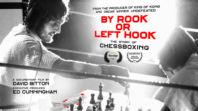 By Rook or Left Hook: The Story of Chessboxing By Rook or Left Hook: The Story of Chessboxing