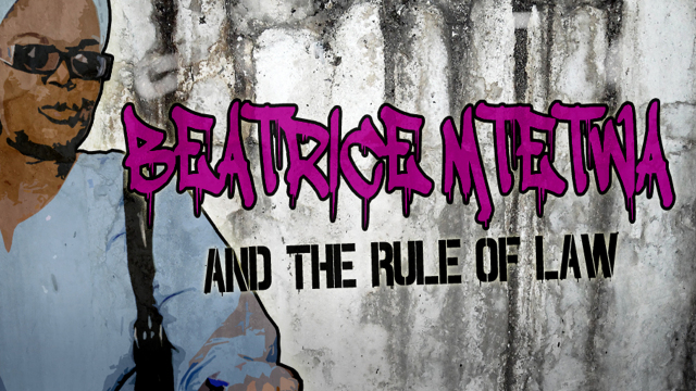 Beatrice Mtetwa and the Rule of Law Beatrice Mtetwa and the Rule of Law