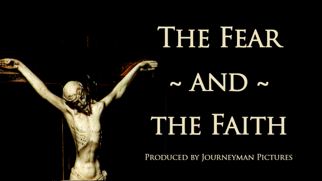 The Fear and the Faith The Fear and the Faith