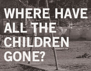 Where have All the Children Gone? Where have All the Children Gone?