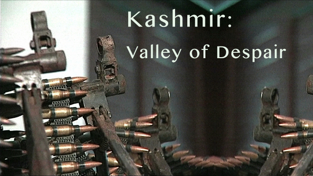 Kashmir - Valley of Despair Kashmir - Valley of Despair