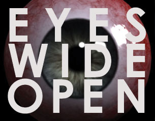 Eyes Wide Open Eyes Wide Open