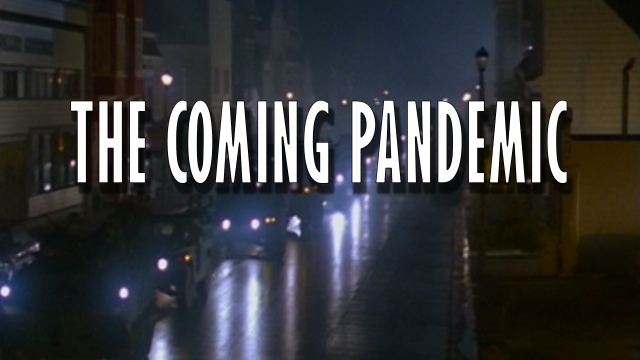The Coming Pandemic The Coming Pandemic