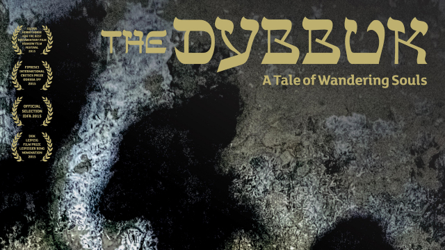 The Dybbuk: A Tale of Wandering Souls The Dybbuk: A Tale of Wandering Souls