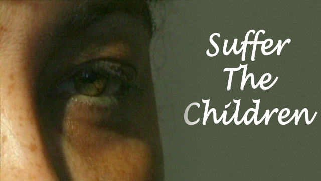Suffer the Children Suffer the Children