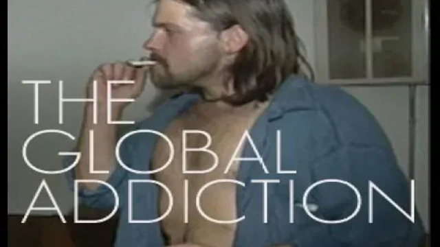 The Global Addiction The Global Addiction